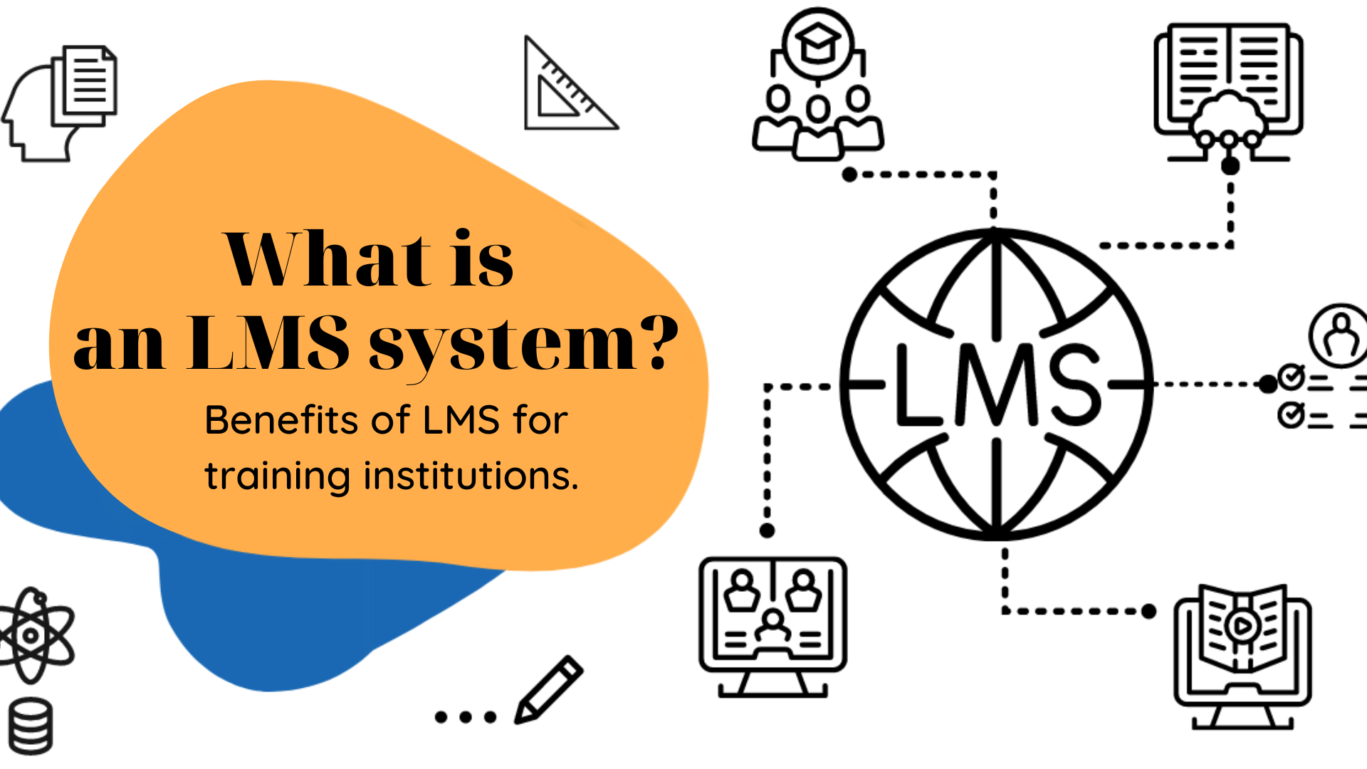 What is an LMS system? Benefits of LMS for training institutions.