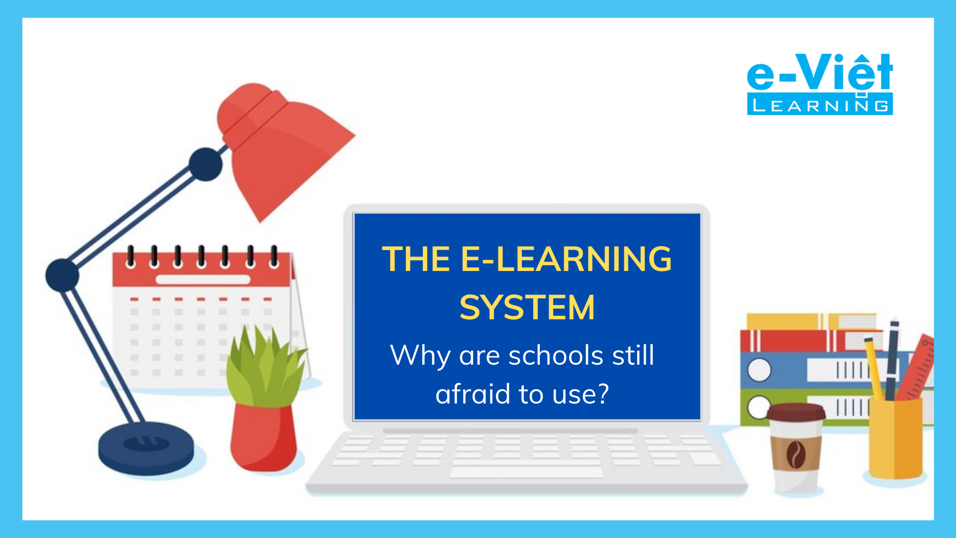 Why are schools still afraid to use the E-learning system?